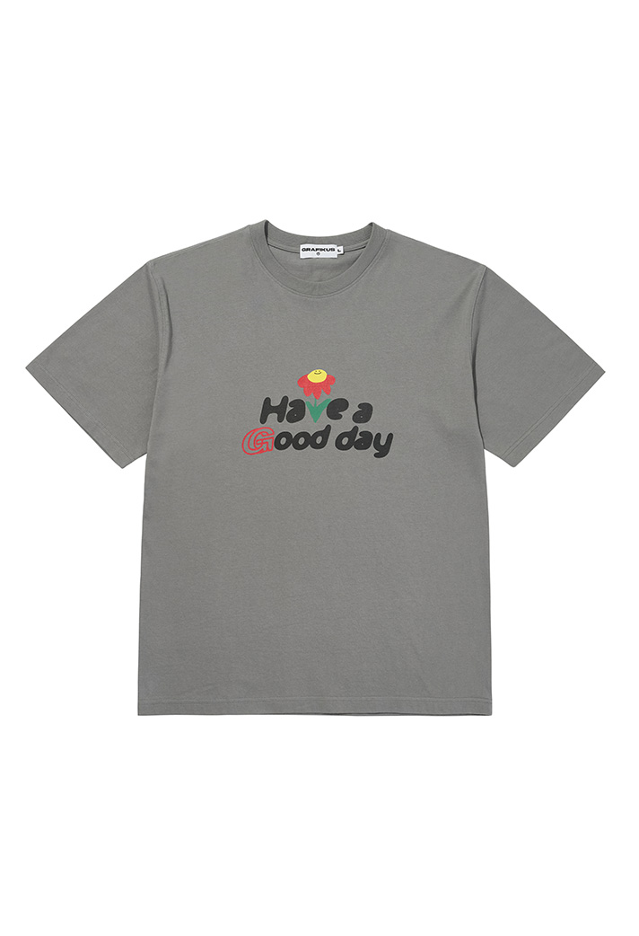 HAVE A GOOD DAY S/S GRAY